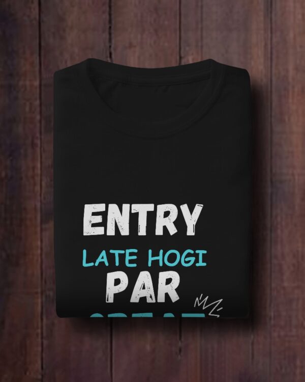 Entry late hogi par great hogi